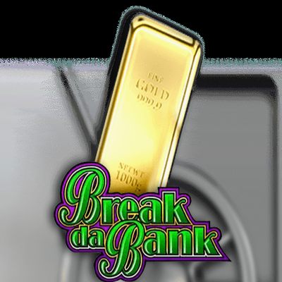 Break Da Bank